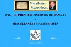 LE PREMIER DISCOURS DE RAMSAY – MISCELLANÉES MAÇONNIQUES