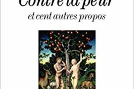 CONTRE LA PEUR : ET CENT AUTRES PROPOS