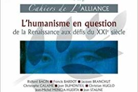 CAHIERS DE L’ALLIANCE SUR « L’HUMANISME EN QUESTION »