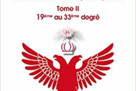 COMPRENDRE ET VIVRE LES HAUTS GRADES MAÇONNIQUES – TOME 1 & 2