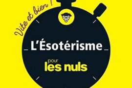 L’ESOTERISME POUR LES NULS – VITE ET BIEN !