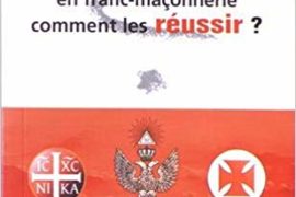 PASSAGES DE GRADES EN FRANC-MAÇONNERIE, COMMENT LES RÉUSSIR ?