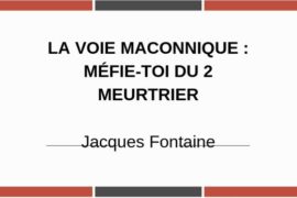 LA VOIE MACONNIQUE : MÉFIE-TOI DU 2 MEURTRIER