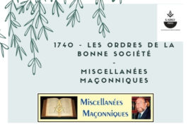 LES ORDRES DE LA BONNE SOCIÉTÉ  – MISCELLANÉES MAÇONNIQUES
