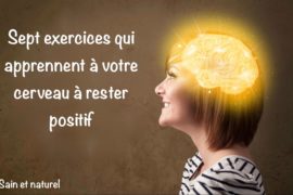 7 EXERCICES QUI APPRENNENT A VOTRE CERVEAU A RESTER POSITIF
