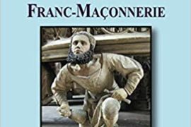 CHRONOLOGIE DE LA FRANC-MAÇONNERIE: & Histoire des Francs-Maçons