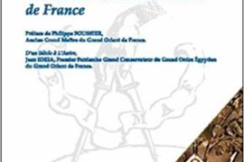 L’ORIGINE DE LA FRANC-MAÇONNERIE ET L’HISTOIRE DU GRAND ORIENT DE FRANCE
