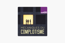 MÉCANIQUES DU COMPLOTISME