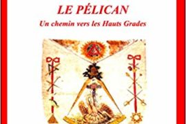 LE PÉLICAN – Un chemin vers les Hauts Grades