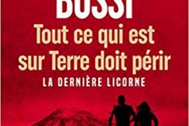 TOUT CE QUI EST SUR TERRE DOIT PÉRIR – LA DERNIÈRE LICORNE