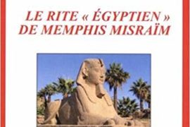 LE RITE « ÉGYPTIEN » DE MEMPHIS MISRAÏM