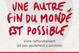 UNE AUTRE FIN DU MONDE POSSIBLE…