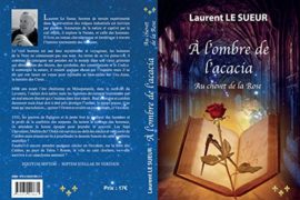A L’OMBRE DE L’ACACIA, AU CHEVET DE LA ROSE