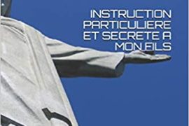 INSTRUCTION PARTICULIERE ET SECRETE A MON FILS : Oeuvres Spirituelles Classiques