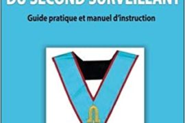 LE GUIDE MAÇONNIQUE DU SECOND SURVEILLANT