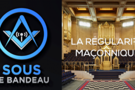 LA RÉGULARITÉ MAÇONNIQUE – SOUS LE BANDEAU #45