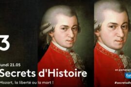 SECRETS D’HISTOIRE – MOZART : LA LIBERTE OU LA MORT !