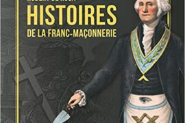 HISTOIRES DE LA FRANC-MACONNERIE – ROBERT DE ROSA