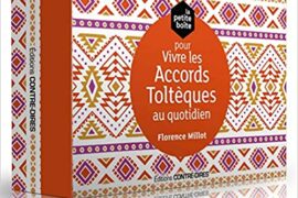 PETITE BOITE POUR VIVRE LES ACCORDS TOLTEQUES AU QUOTIDIEN