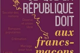 CE QUE LA RÉPUBLIQUE DOIT AUX FRANCS-MAÇONS, 2E ÉDITION