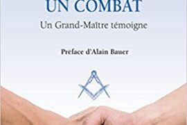 LA FRATERNITÉ EST UN COMBAT – Un Grand-Maître témoigne