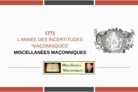 1771 – L’ANNÉE DES INCERTITUDES « MAÇONNIQUES »