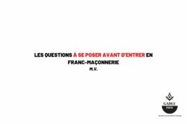 LES QUESTIONS À SE POSER AVANT D’ENTRER EN FRANC-MAÇONNERIE