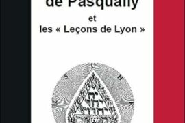 MARTINES DE PASQUALLY ET LES « LEÇONS DE LYON »