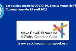 DROIT HUMAIN – LES VACCINS CONTRE LE COVID, BIEN COMMUN DE L’HUMANITE ?