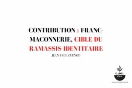 CONTRIBUTION : FRANC-MACONNERIE, CIBLE DU RAMASSIS IDENTITAIRE