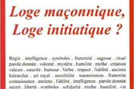 LOGE MAÇONNIQUE, LOGE INITIATIQUE ?