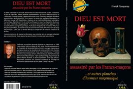 DIEU EST MORT assassiné par les Francs-maçons: …et autres planches d’humeur maçonnique