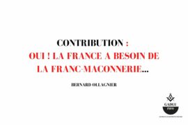 OUI ! LA FRANCE A BESOIN DE LA FRANC-MACONNERIE
