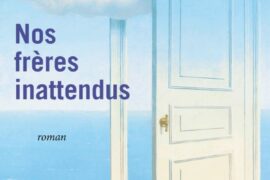 ROMAN : NOS FRERES INATTENDUS