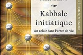 KABBALE INITIATIQUE – UNE ECLAIR DANS L’ARBRE DE VIE