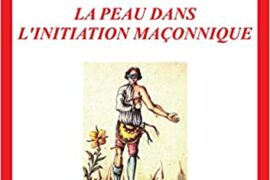 LA PEAU DANS L’INITIATION MACONNIQUE