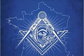 VRAIS-FAUX FRÈRES . Quelques énigmes maçonniques dans l’histoire de France