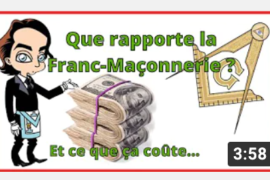 CE QUE RAPPORTE LA FRANC-MAÇONNERIE ? ET CE QUE ÇA COÛTE ? – RÉVÉLATIONS MAÇONNIQUES