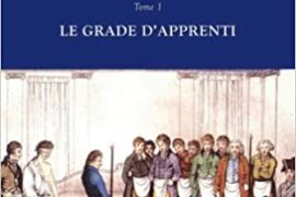 LA FRANC-MAÇONNERIE EXPLIQUÉE PAR L’IMAGE – TOME 1 – LE GRADE DE L’APPRENTI