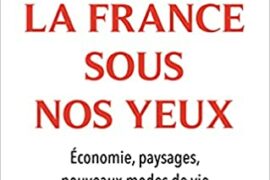 LA FRANCE SOUS NOS YEUX : Économie, paysages, nouveaux modes de vie