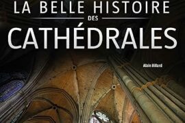 LA BELLE HISTOIRE DES CATHEDRALES