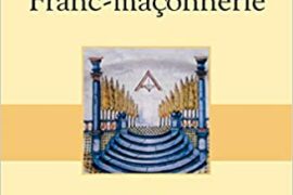 DICTIONNAIRE AMOUREUX DE LA FRANC-MAÇONNERIE