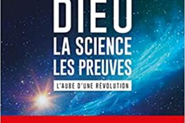 DIEU – LA SCIENCE LES PREUVES