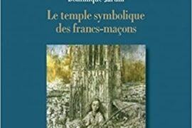 LE TEMPLE SYMBOLIQUE DES FRANCS-MAÇONS