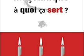 L’INITIATION MAÇONNIQUE – À QUOI ÇA SERT ?