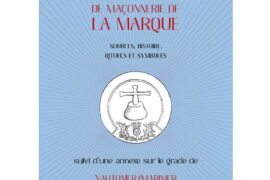 PRÉCIS DE LA MAÇONNERIE DE MARQUE : sources, histoires, rituels et symboles