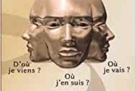 D’OÙ JE VIENS ? OÙ J’EN SUIS ? OÙ JE VAIS ? – 3 psychanalyses corporelles pour y répondre