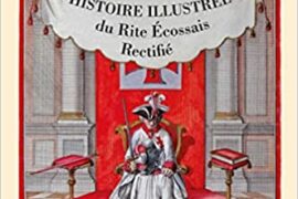 HISTOIRE ILLUSTREE DU RITE ECOSSAIS RECTIFIE