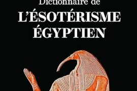 DICTIONNAIRE DE L’ESOTERISME EGYPTIEN