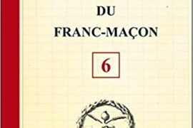 DROITS ET DEVOIRS DU FRANC-MAÇON – LIVRET 6